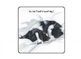 Scruffy Mutts "Duvet Day" Coaster Scruffy Mutts "Duvet Day" Coaster