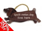 "Spoilt Rotten Dog Lives Here" Hanging Dog